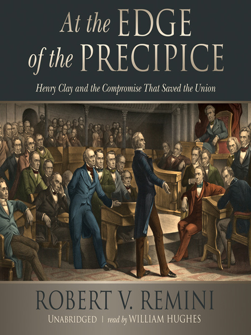Title details for At the Edge of the Precipice by Robert V. Remini - Available